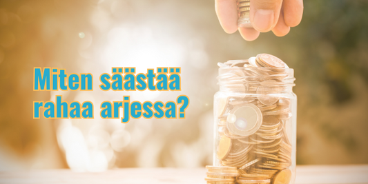 Miten säästää rahaa arjessa?