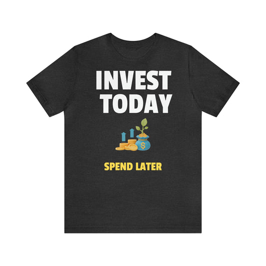 Invest today t-paita