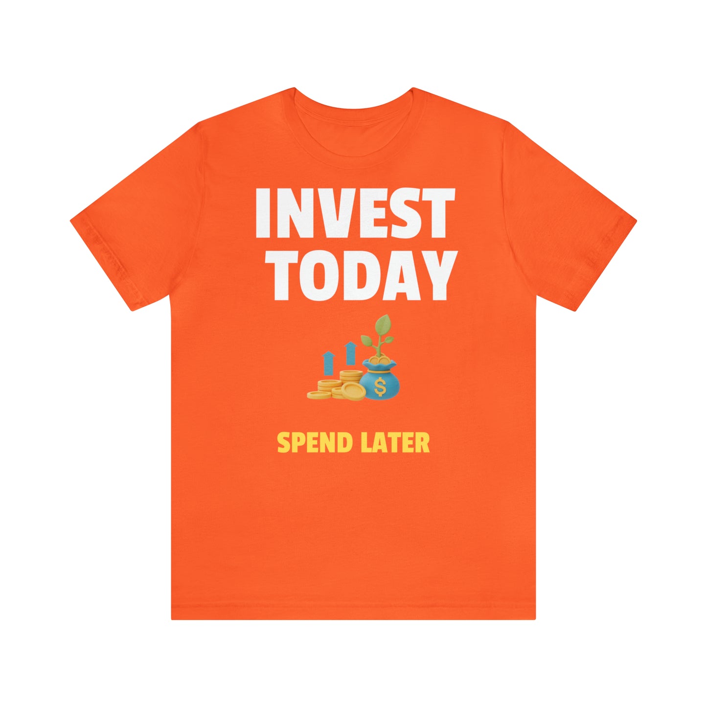 Invest today t-paita