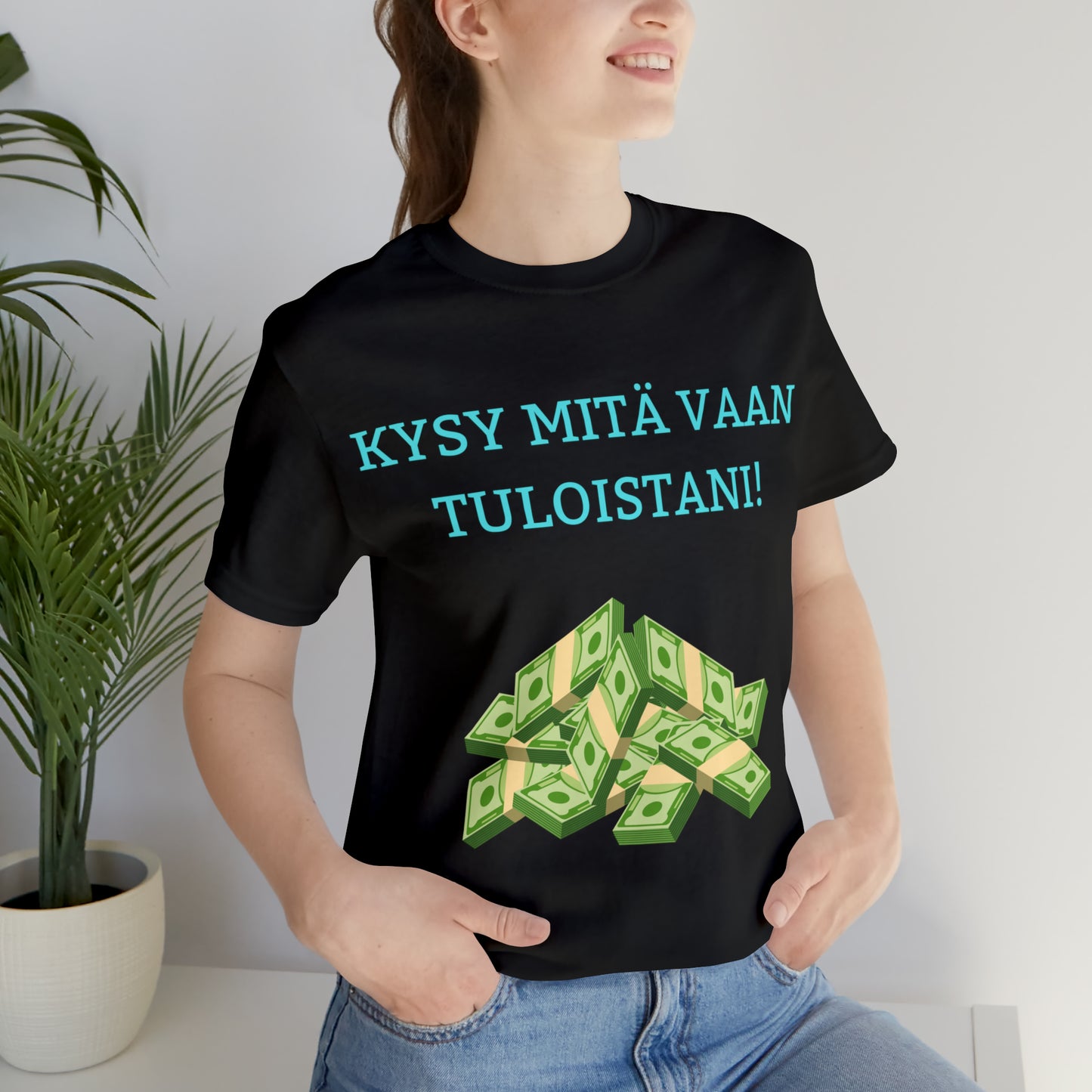 Kysy mitä vaan tuloistani t-paita